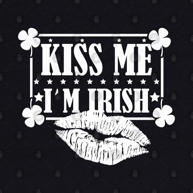 Kiss me I'm Irish Paddy Day by Vooble